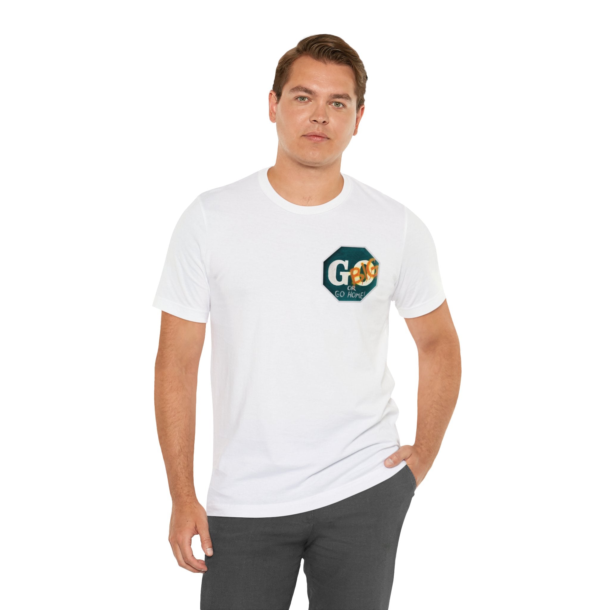Go big- of Unisex Jersey Short Sleeve Tee