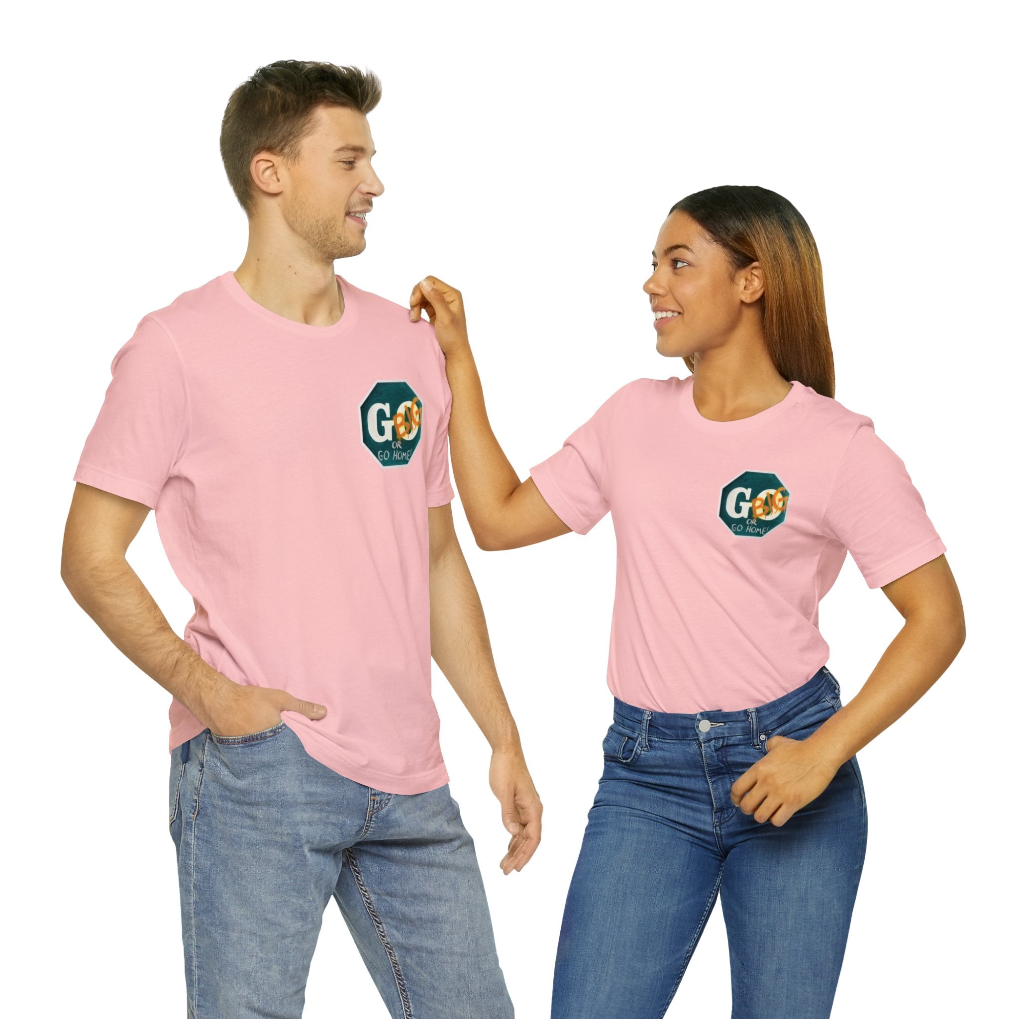 Go big- of Unisex Jersey Short Sleeve Tee