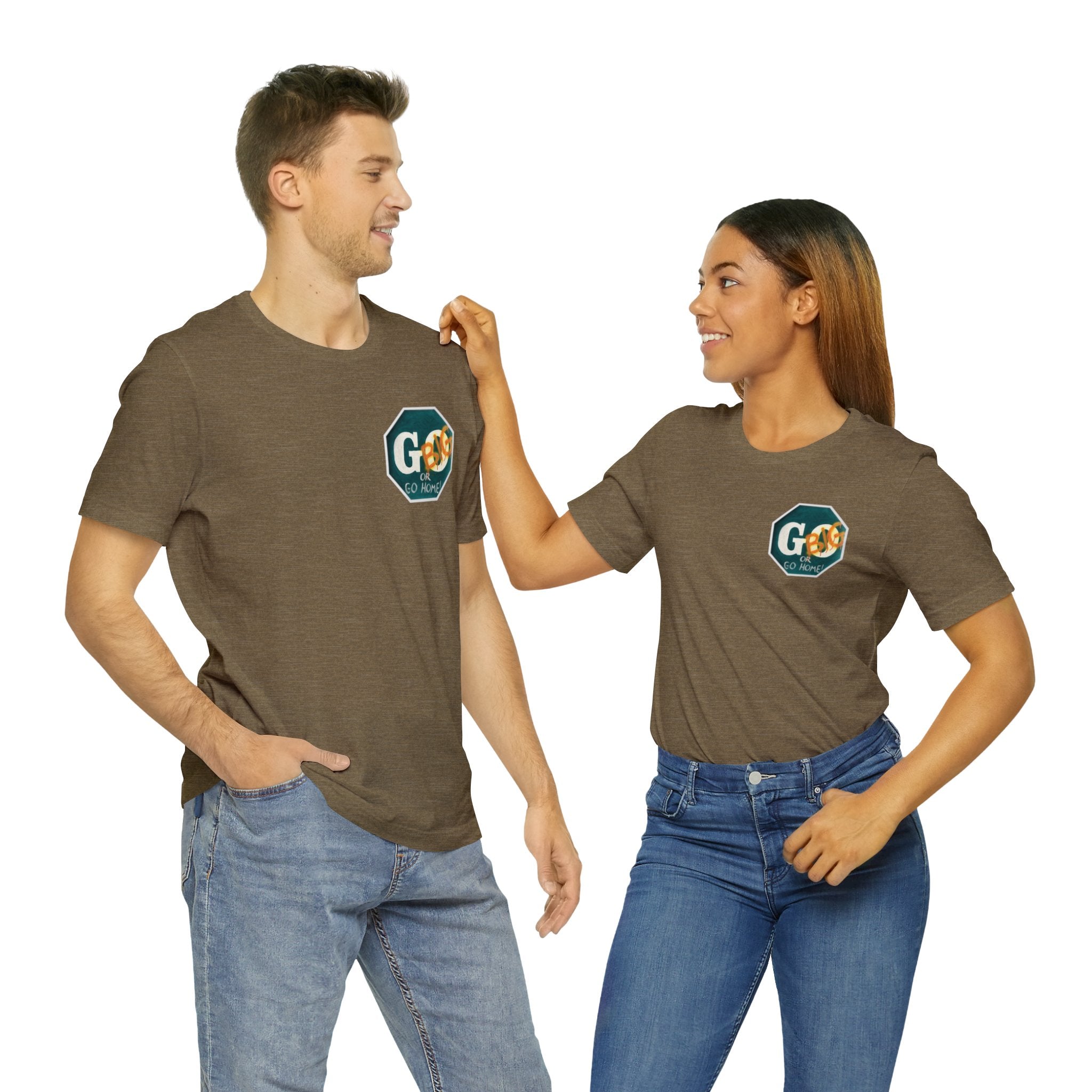 Go big- of Unisex Jersey Short Sleeve Tee
