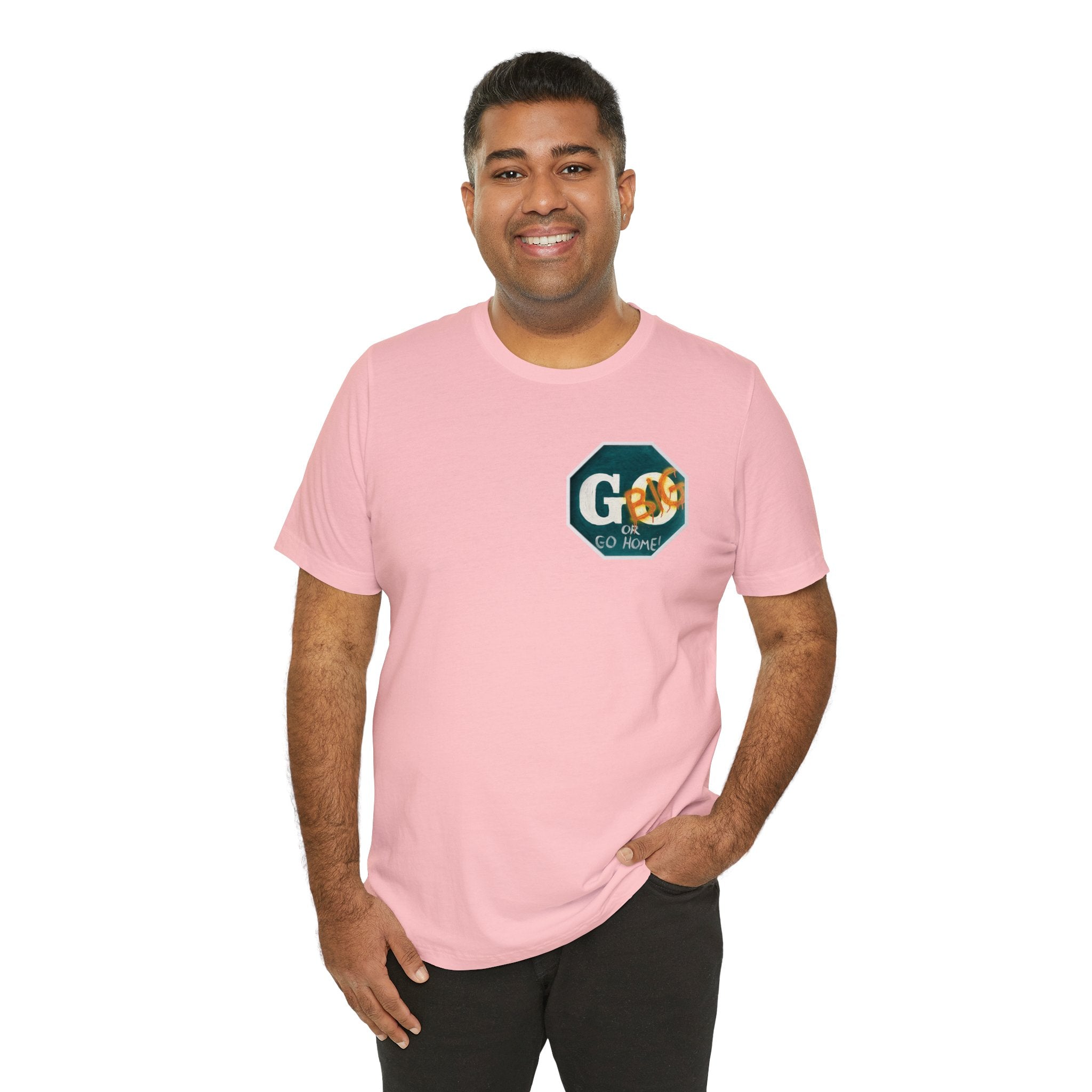 Go big- of Unisex Jersey Short Sleeve Tee