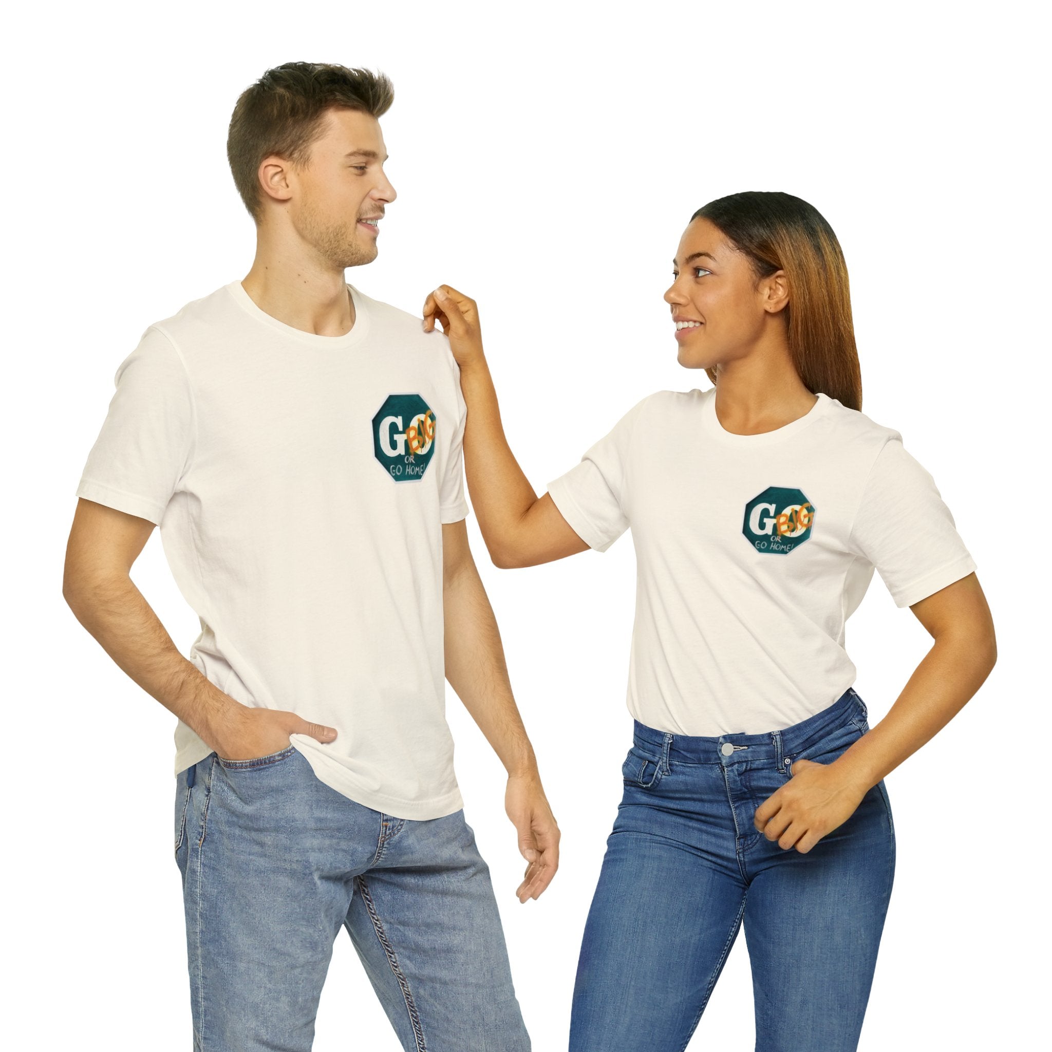 Go big- of Unisex Jersey Short Sleeve Tee