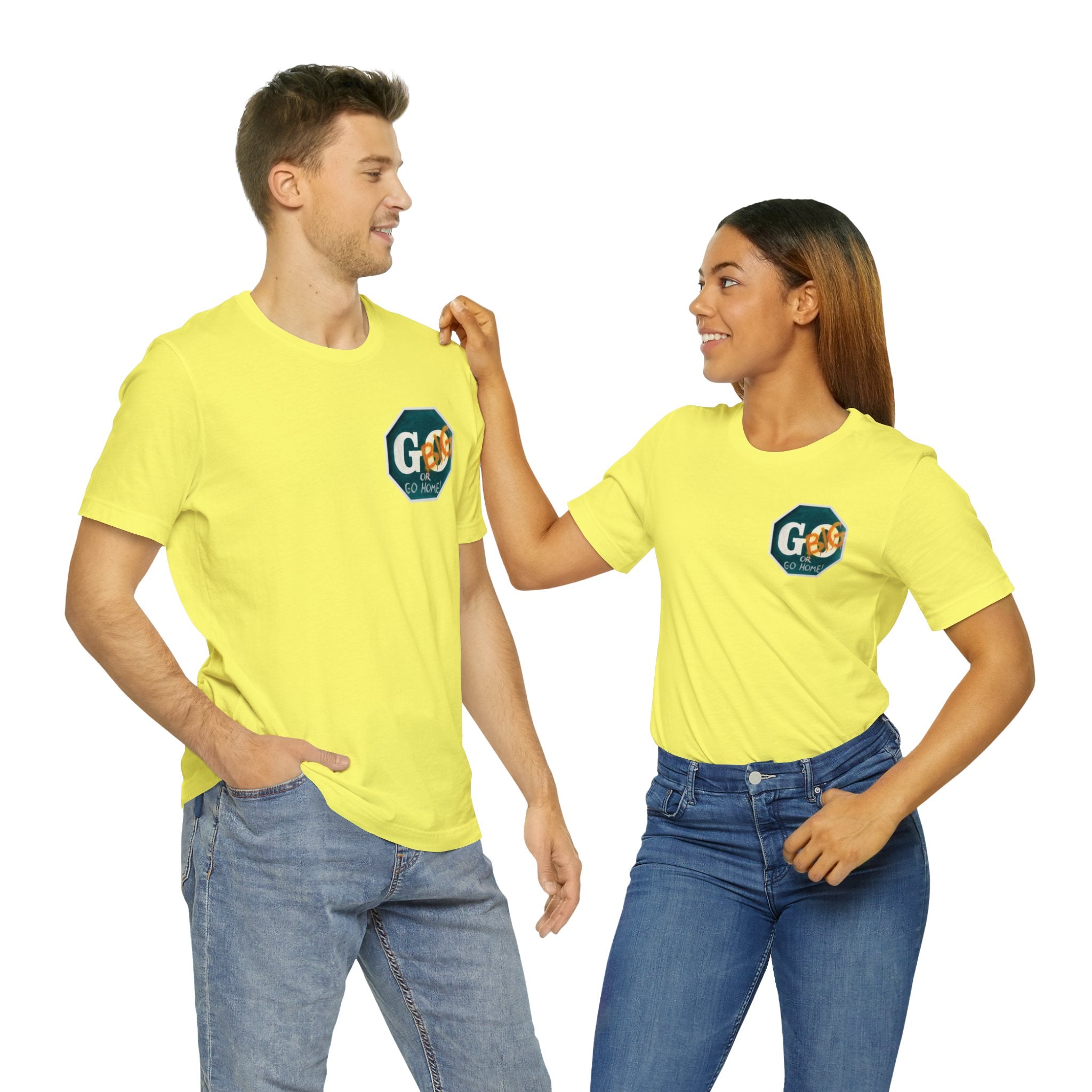 Go big- of Unisex Jersey Short Sleeve Tee