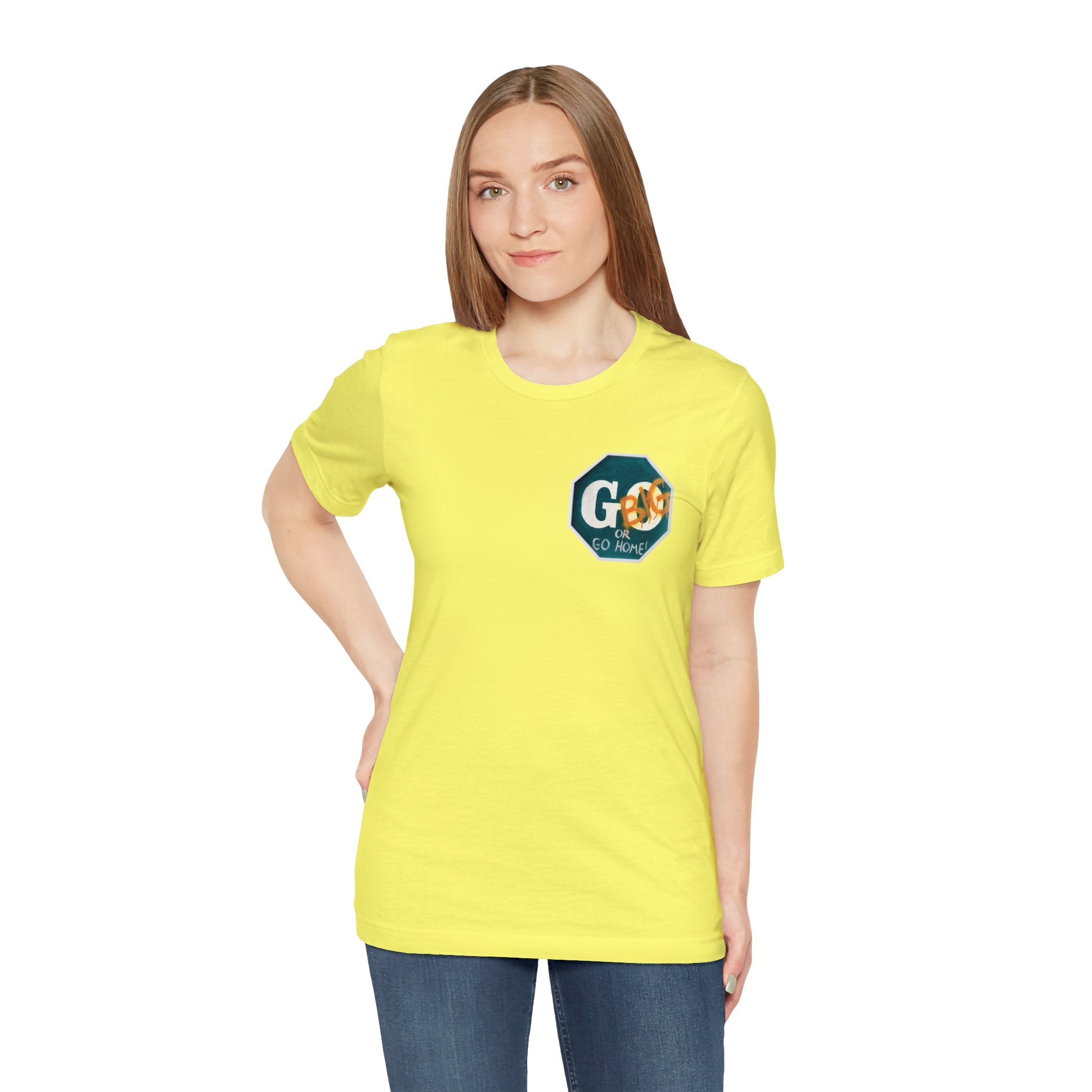 Go big- of Unisex Jersey Short Sleeve Tee