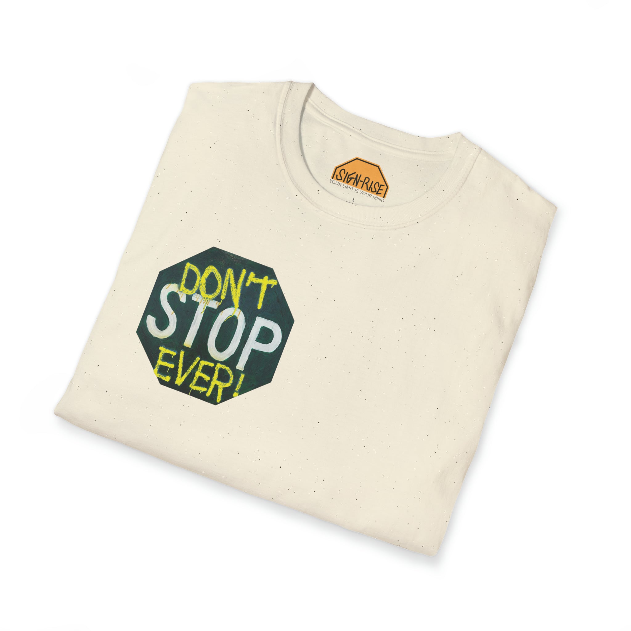 Don't stop- Unisex Softstyle T-Shirt