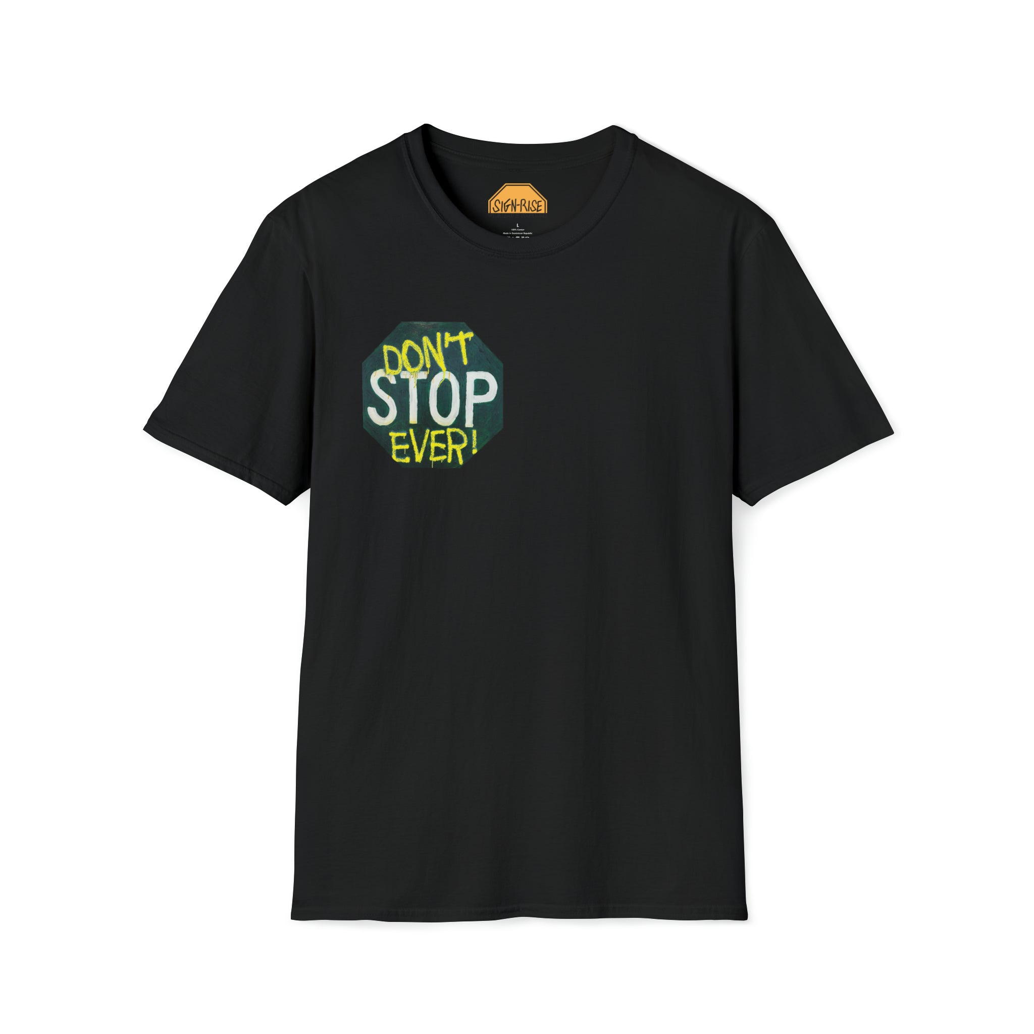 Don't stop- Unisex Softstyle T-Shirt