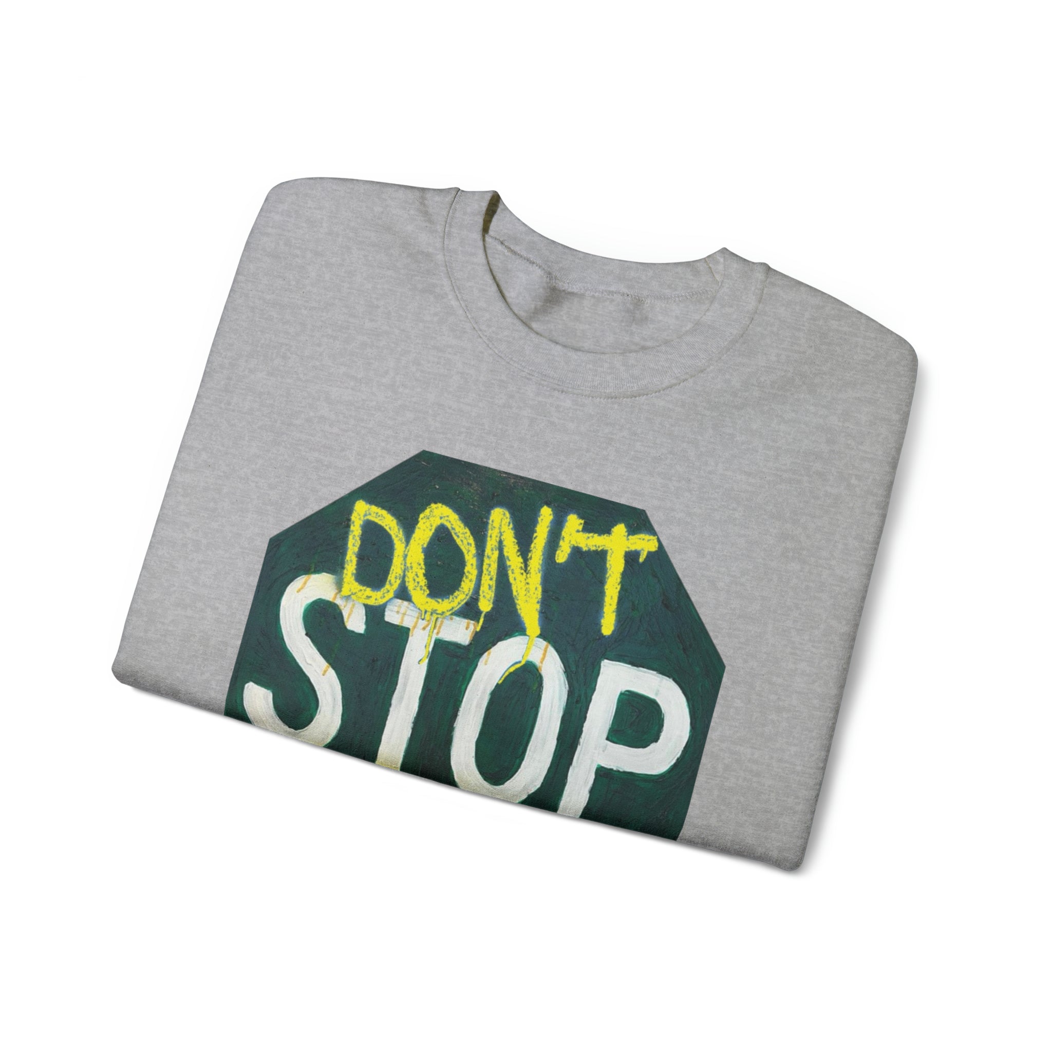 Don’t stop ever- Unisex Heavy Blend™ Crewneck Sweatshirt