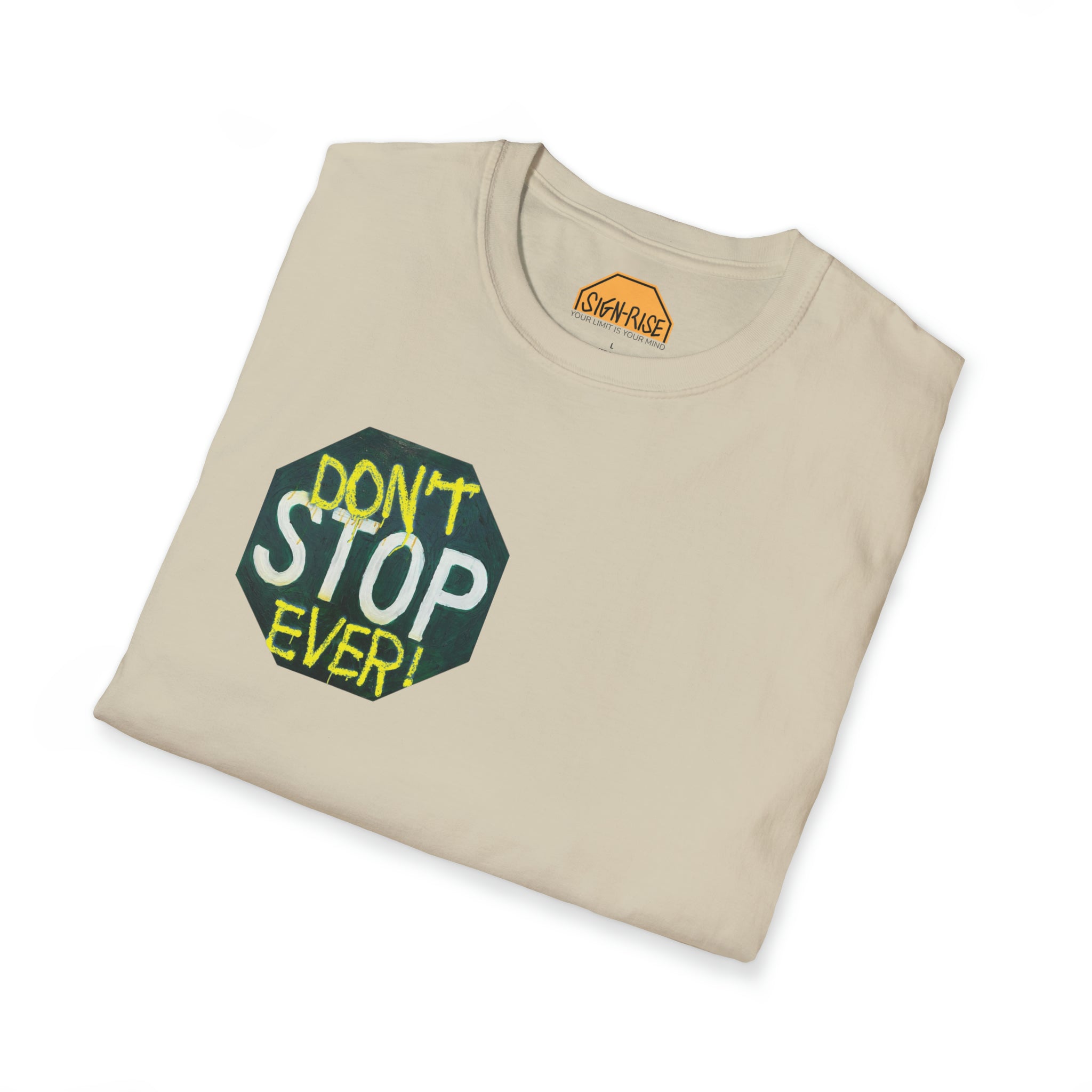 Don't stop- Unisex Softstyle T-Shirt