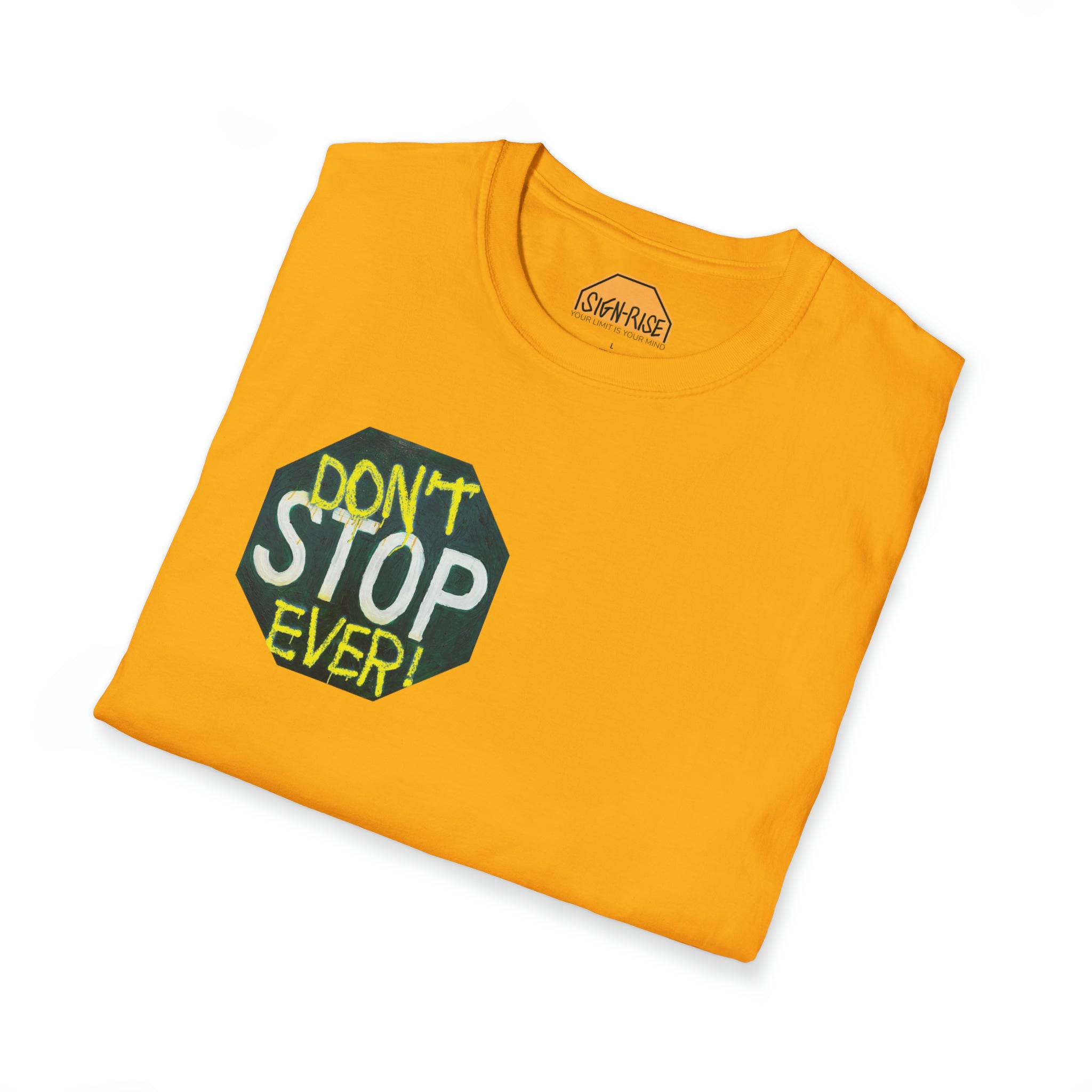 Don't stop- Unisex Softstyle T-Shirt