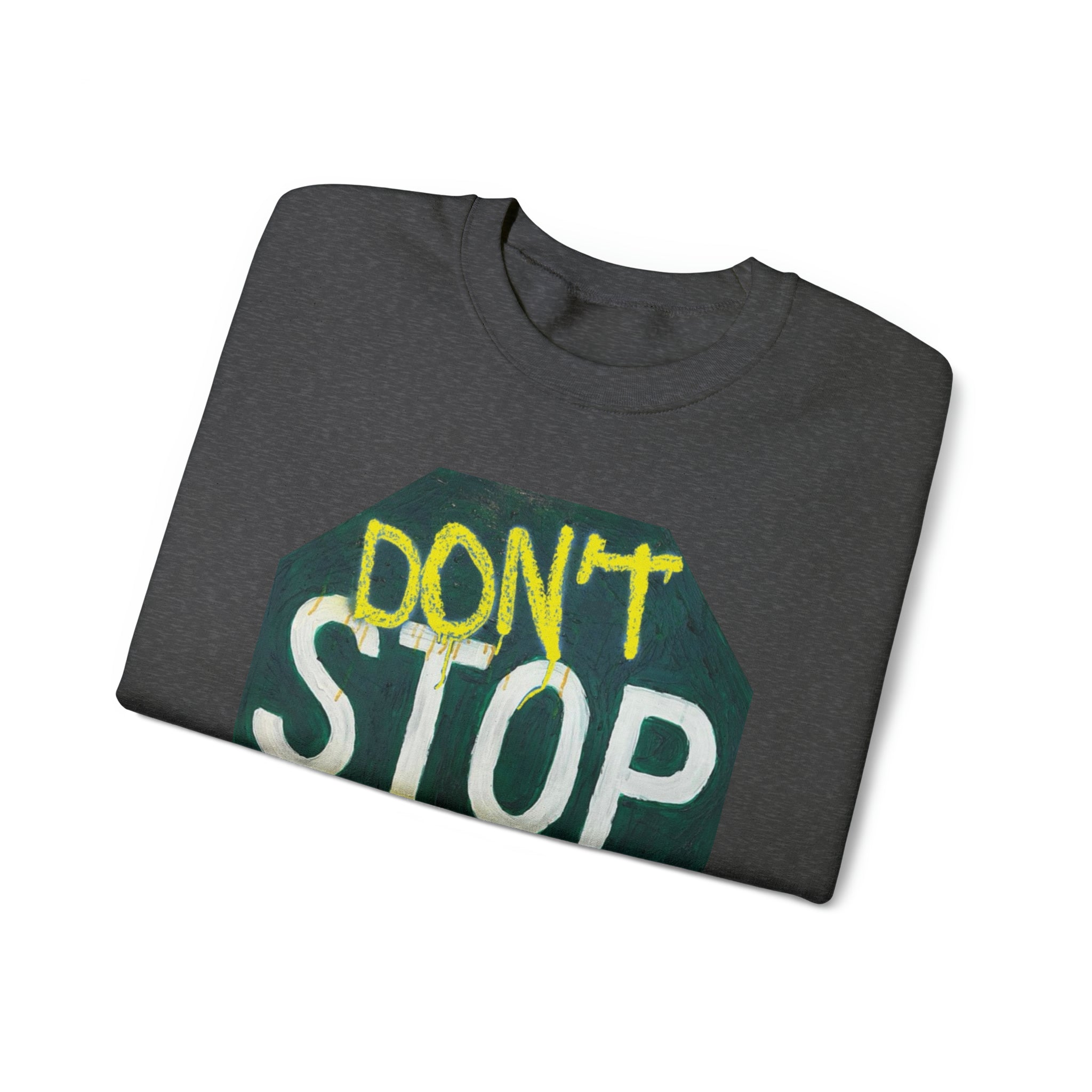 Don’t stop ever- Unisex Heavy Blend™ Crewneck Sweatshirt