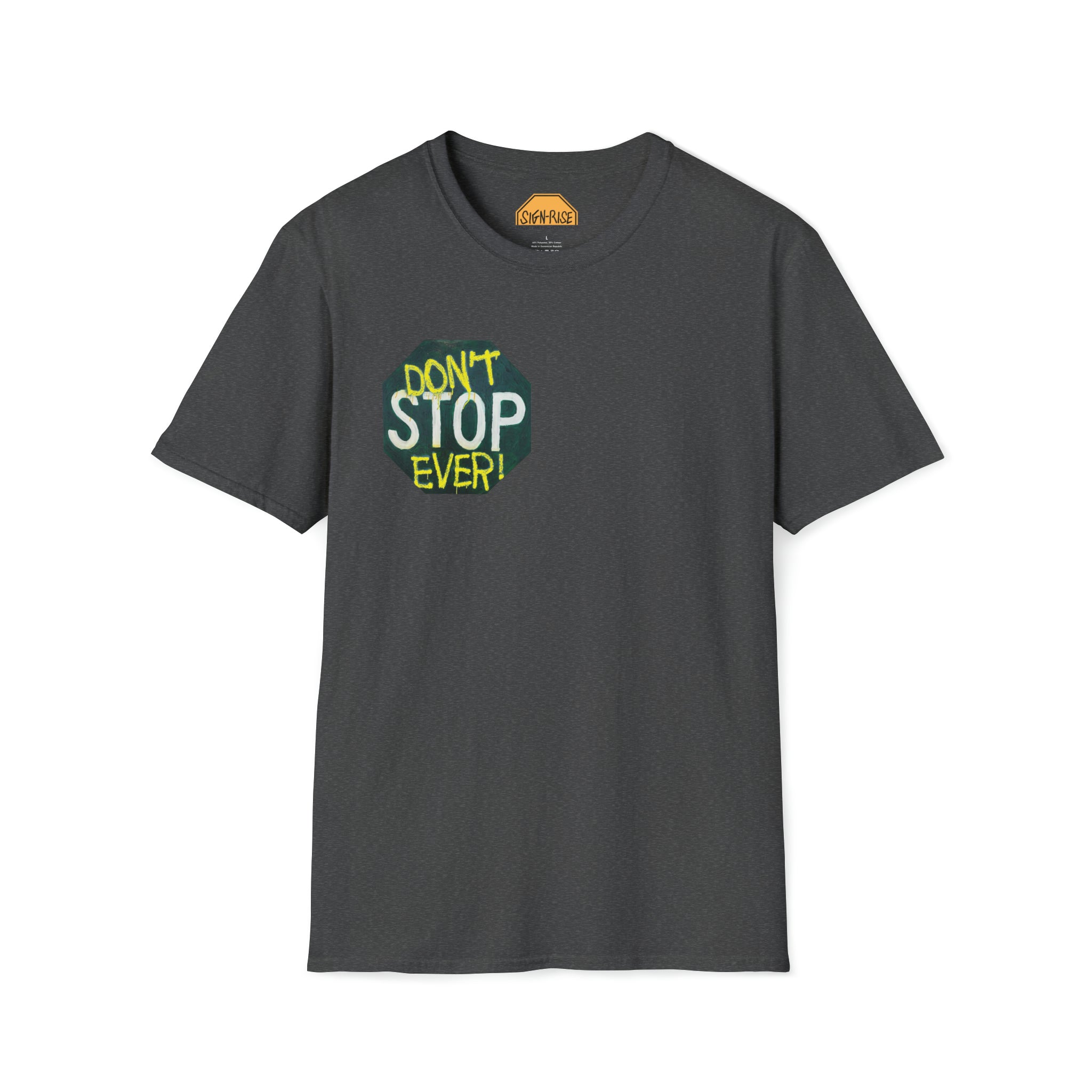 Don't stop- Unisex Softstyle T-Shirt