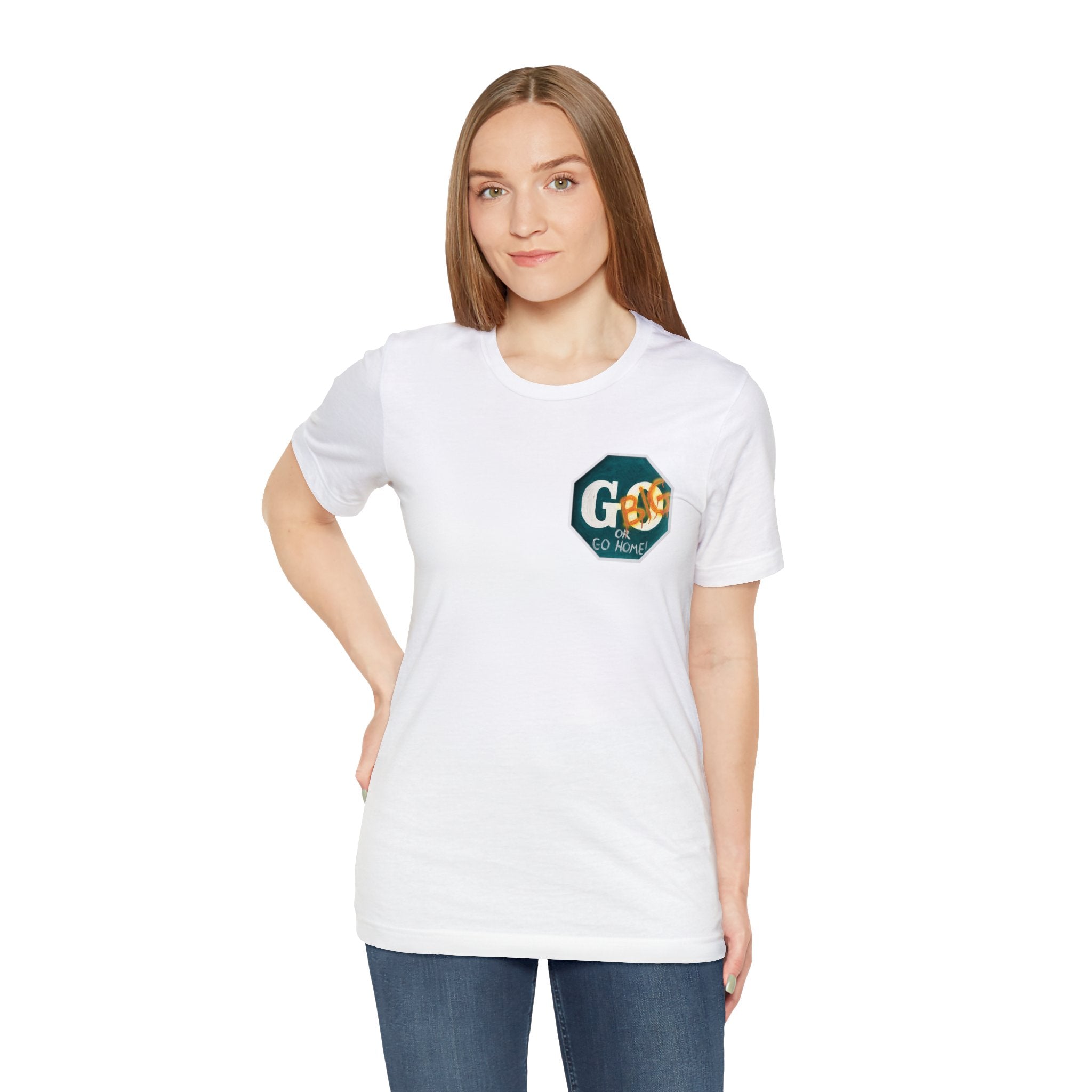 Go big-  of Unisex Jersey Short Sleeve Tee