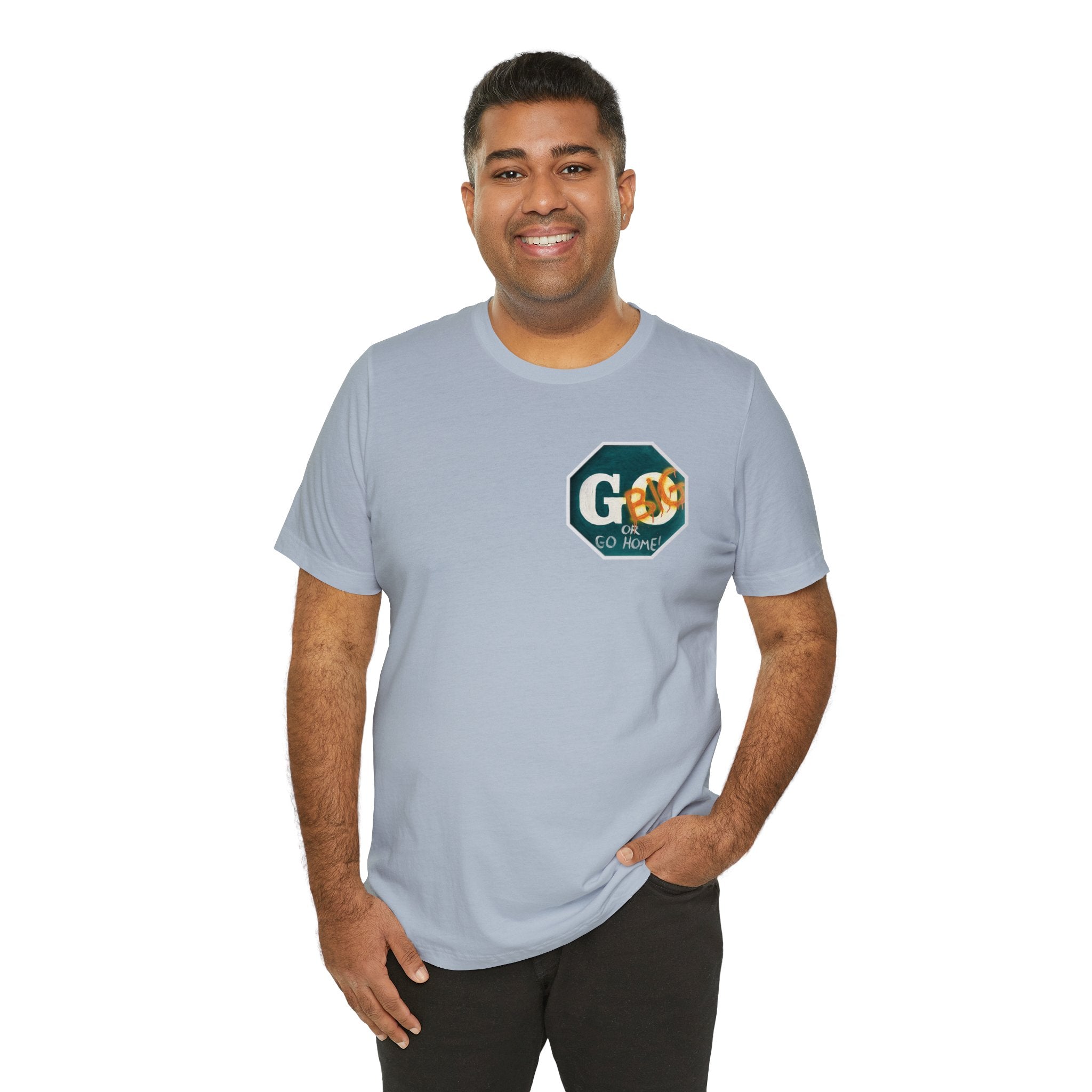 Go big-  of Unisex Jersey Short Sleeve Tee