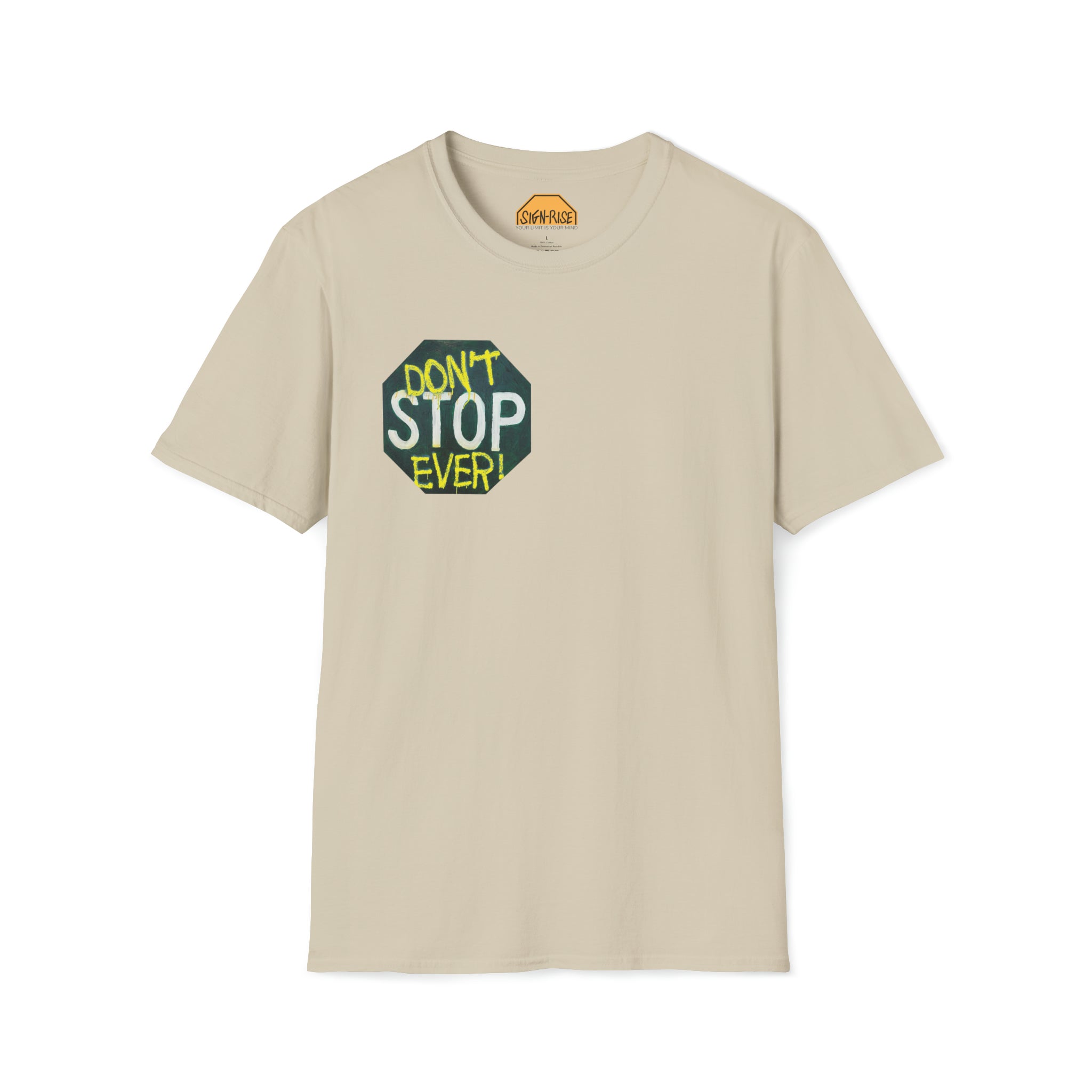 Don't stop- Unisex Softstyle T-Shirt