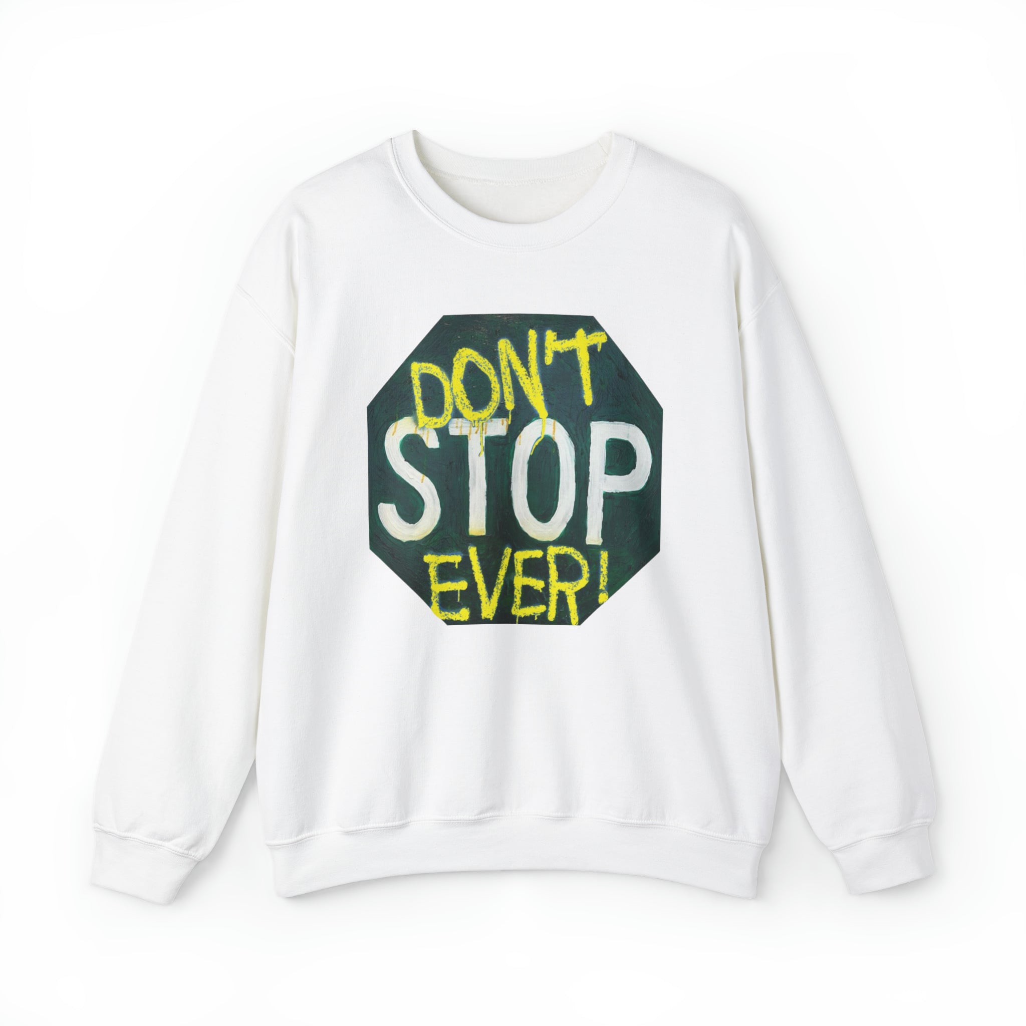 Don’t stop ever- Unisex Heavy Blend™ Crewneck Sweatshirt