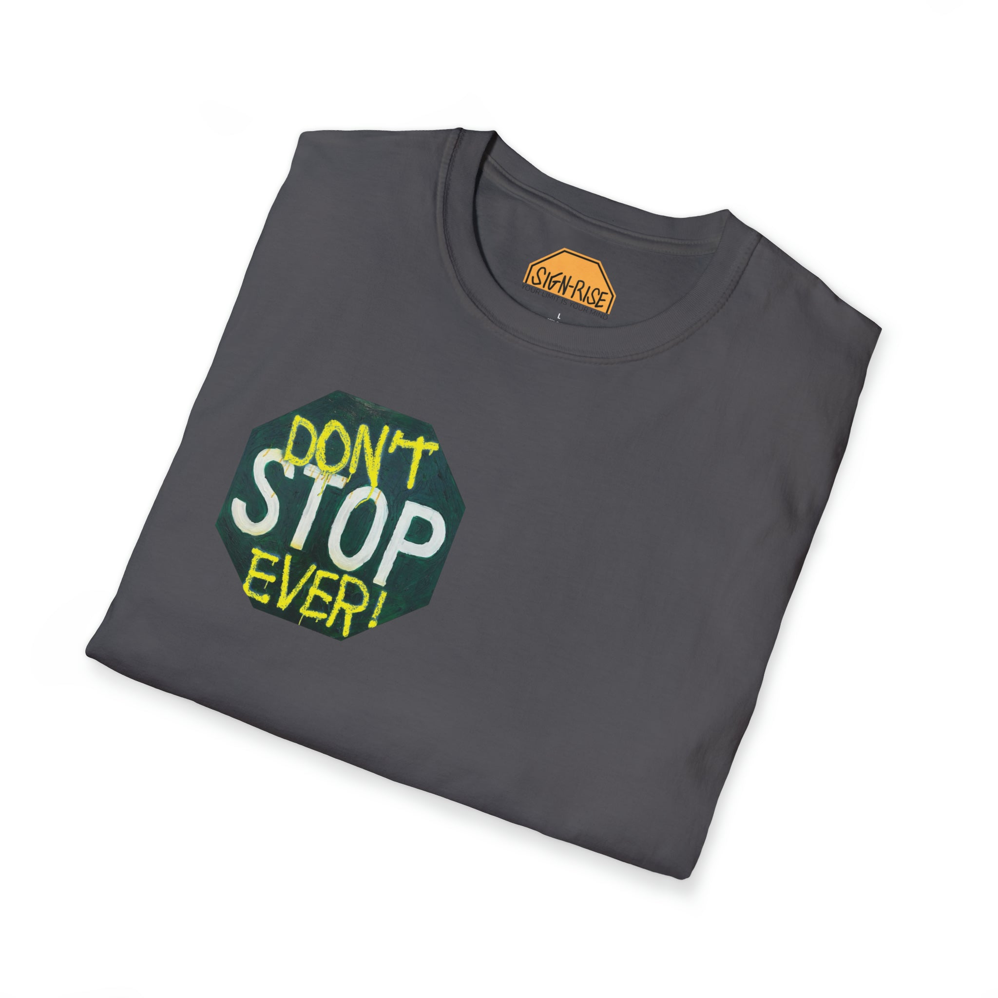 Don't stop- Unisex Softstyle T-Shirt