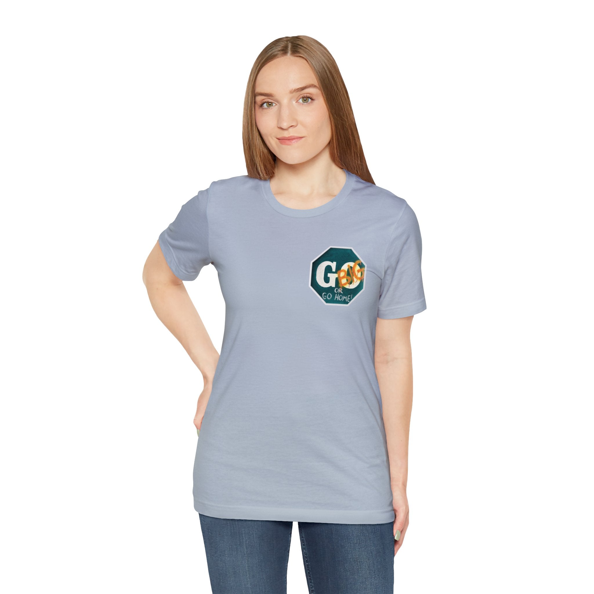 Go big-  of Unisex Jersey Short Sleeve Tee