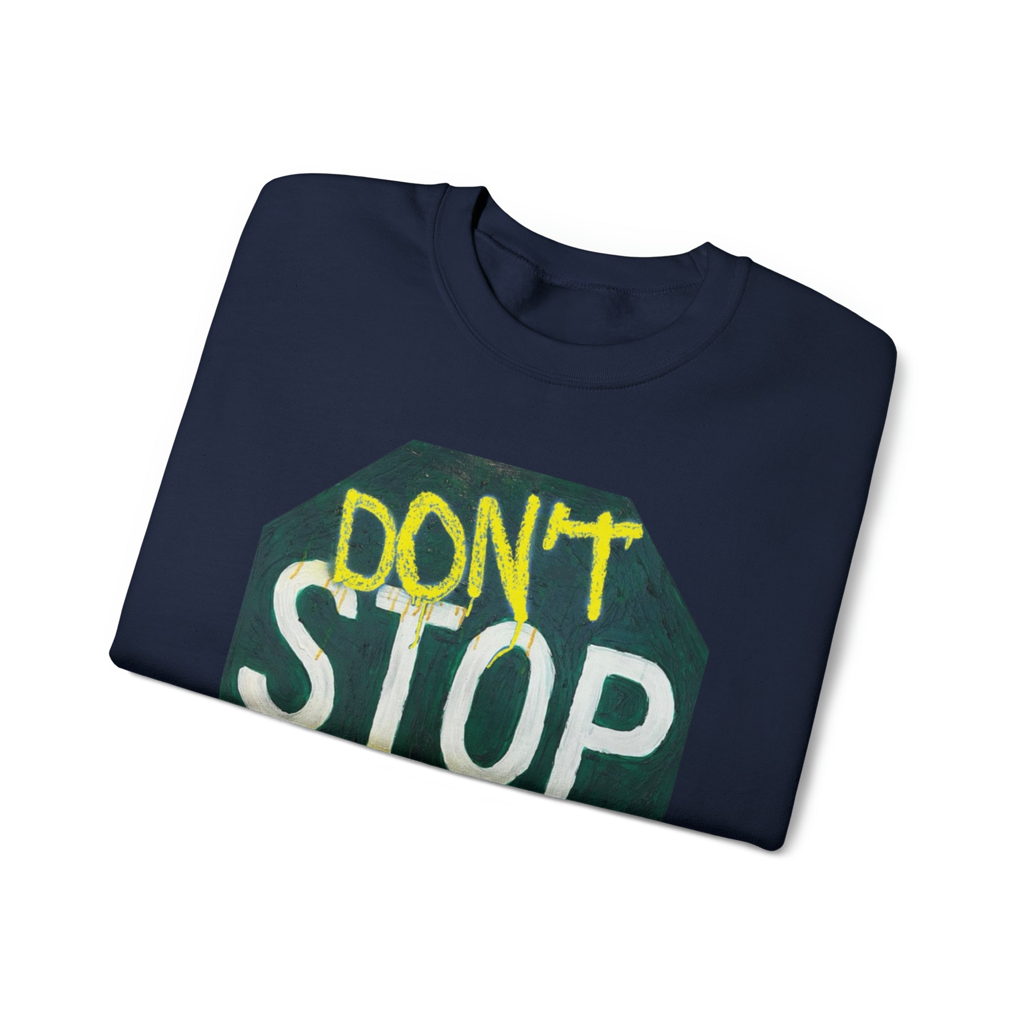 Don’t stop ever- Unisex Heavy Blend™ Crewneck Sweatshirt