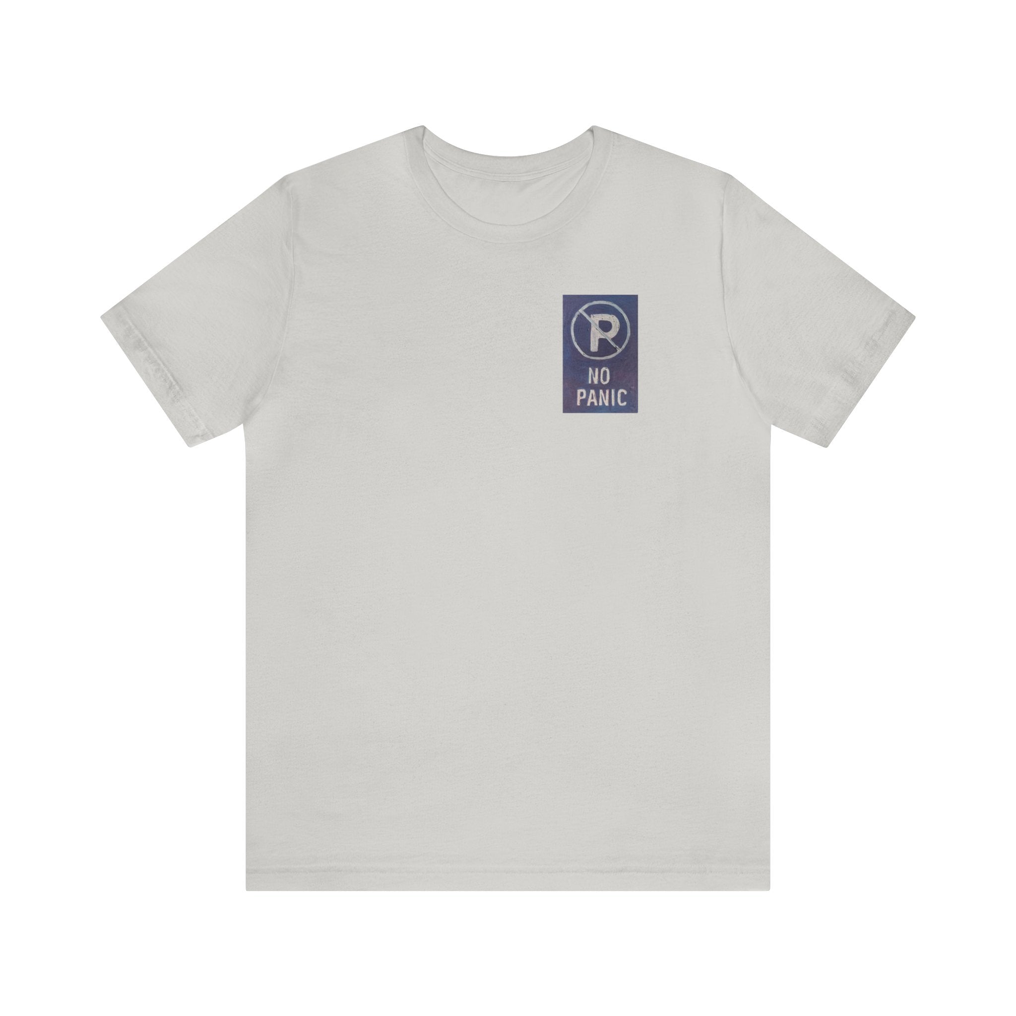 No panic- Unisex Jersey Short Sleeve Tee