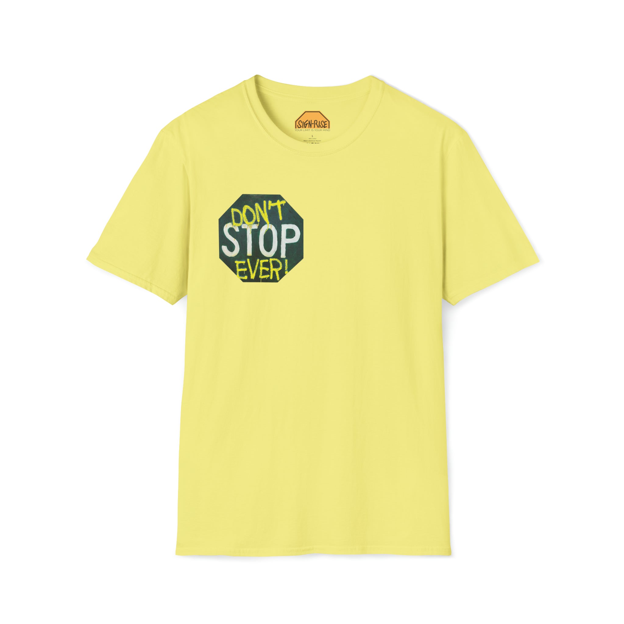 Don't stop- Unisex Softstyle T-Shirt