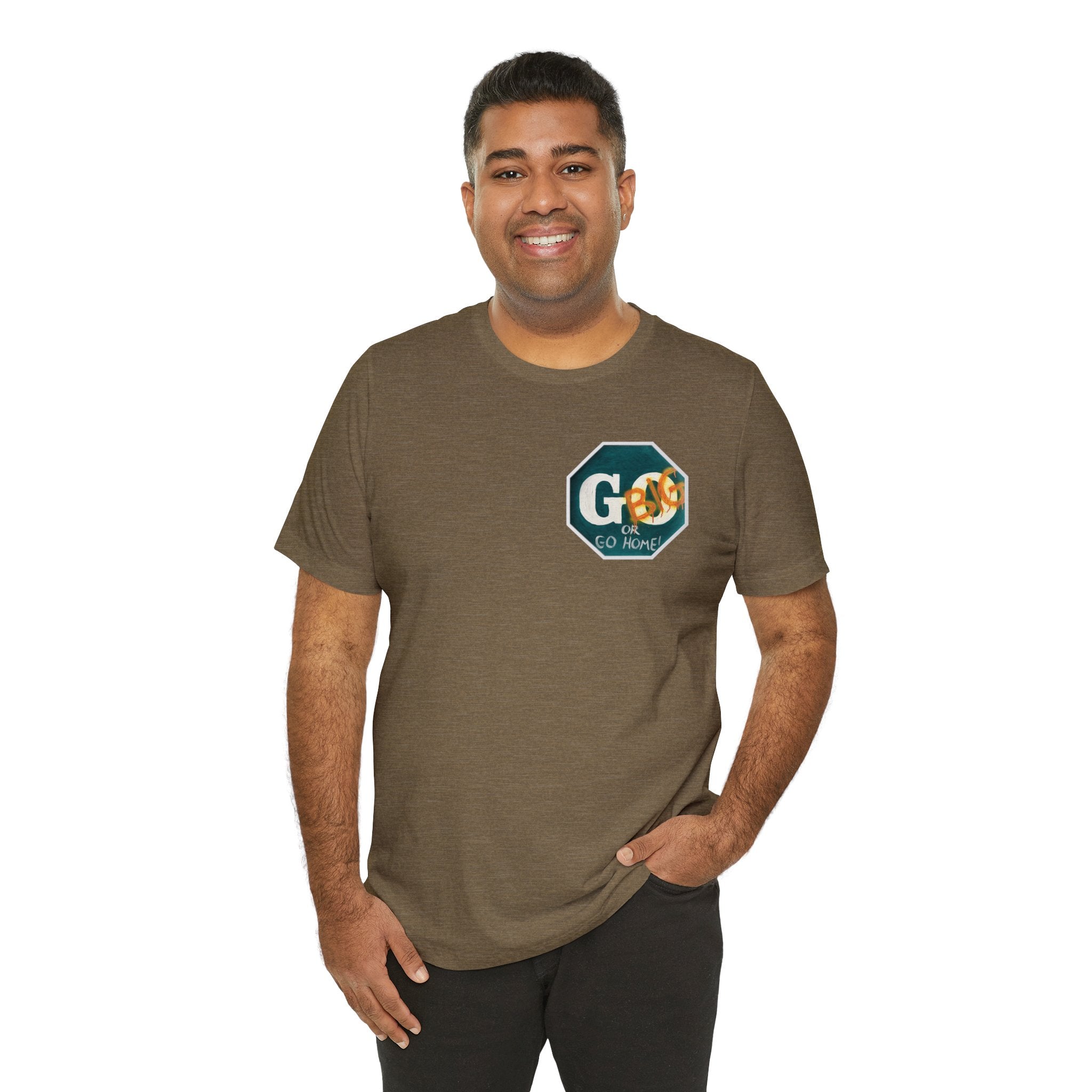 Go big-  of Unisex Jersey Short Sleeve Tee