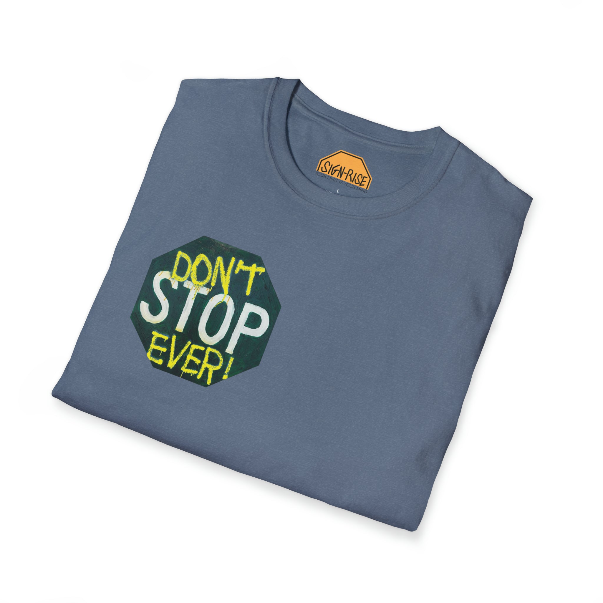 Don't stop- Unisex Softstyle T-Shirt