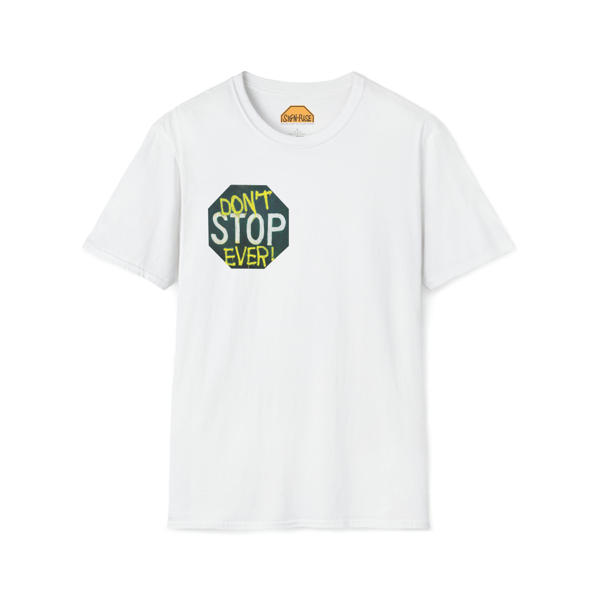 Don't stop- Unisex Softstyle T-Shirt