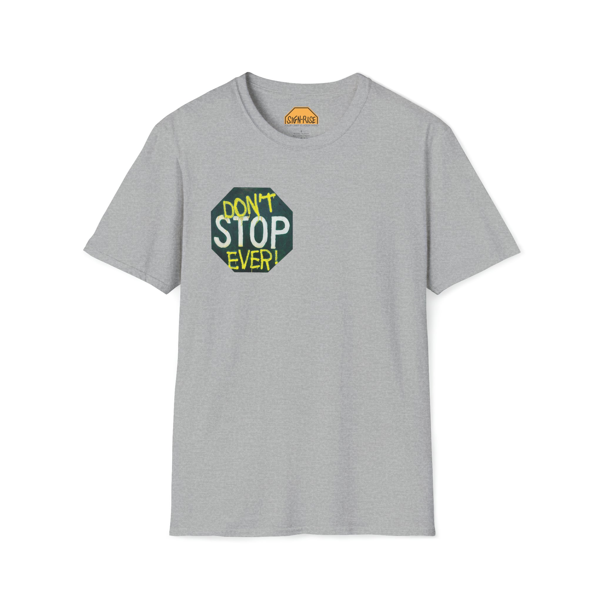 Don't stop- Unisex Softstyle T-Shirt