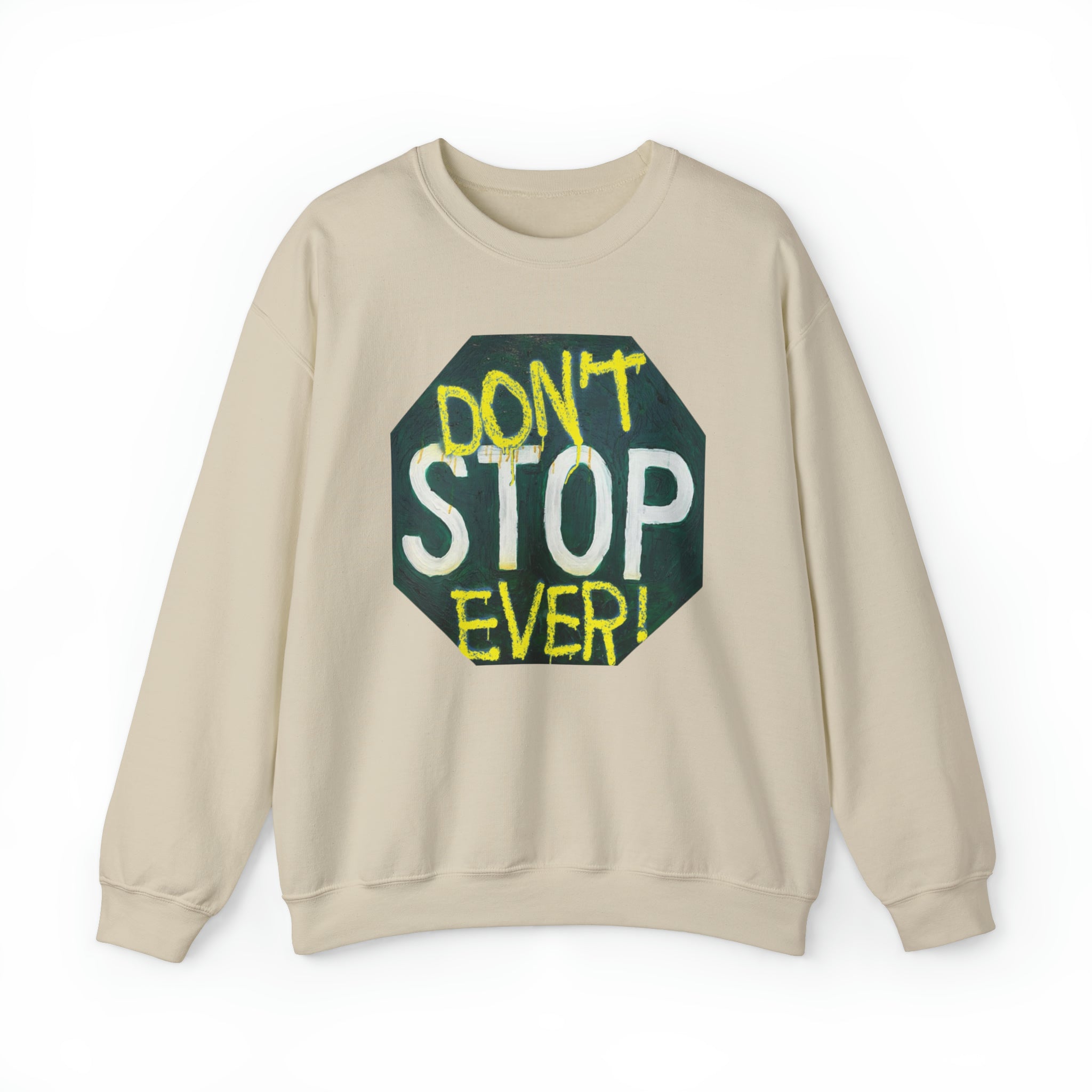 Don’t stop ever- Unisex Heavy Blend™ Crewneck Sweatshirt