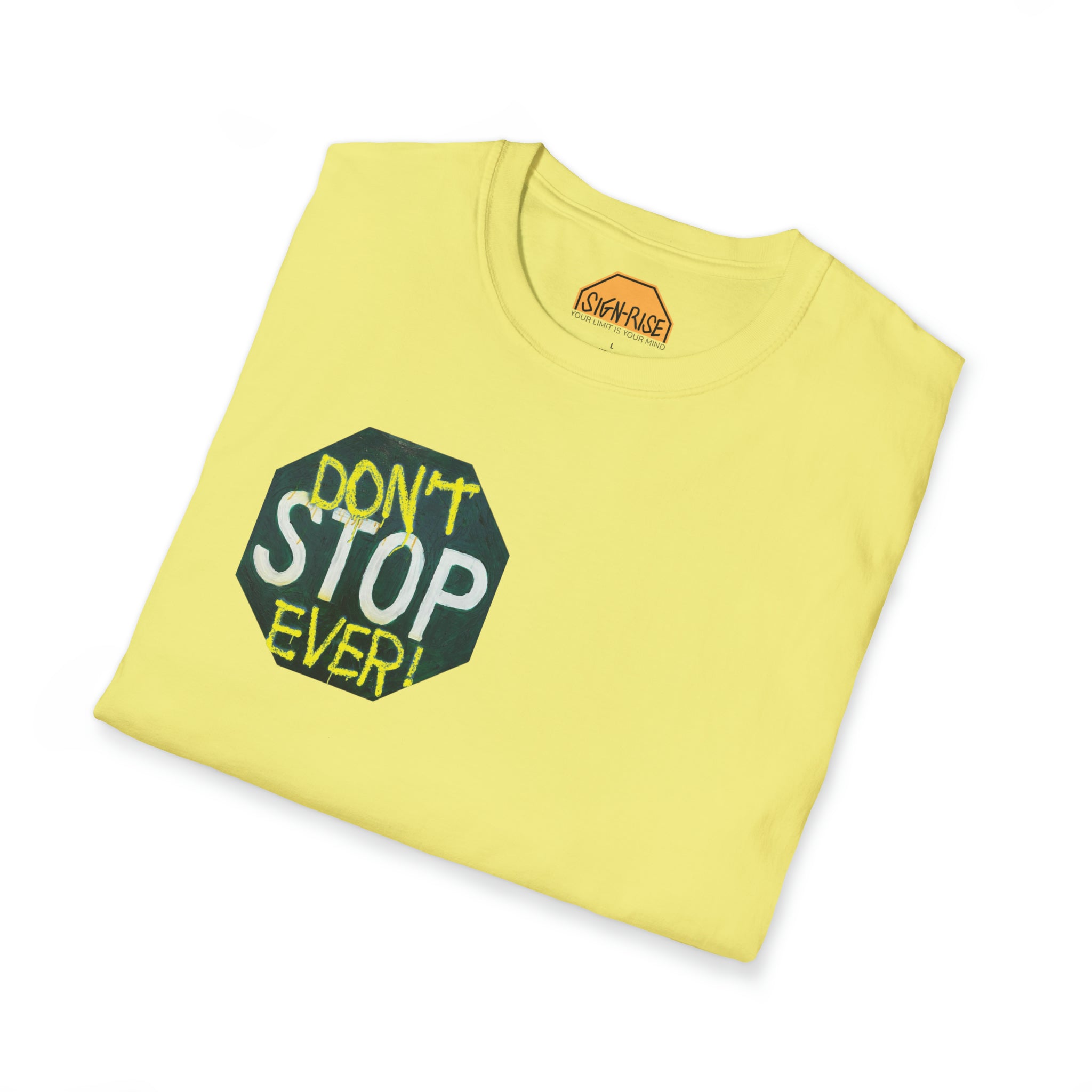 Don't stop- Unisex Softstyle T-Shirt