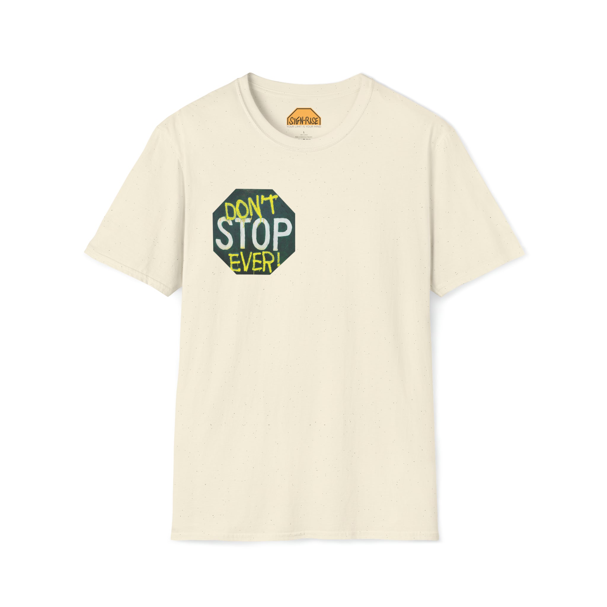 Don't stop- Unisex Softstyle T-Shirt