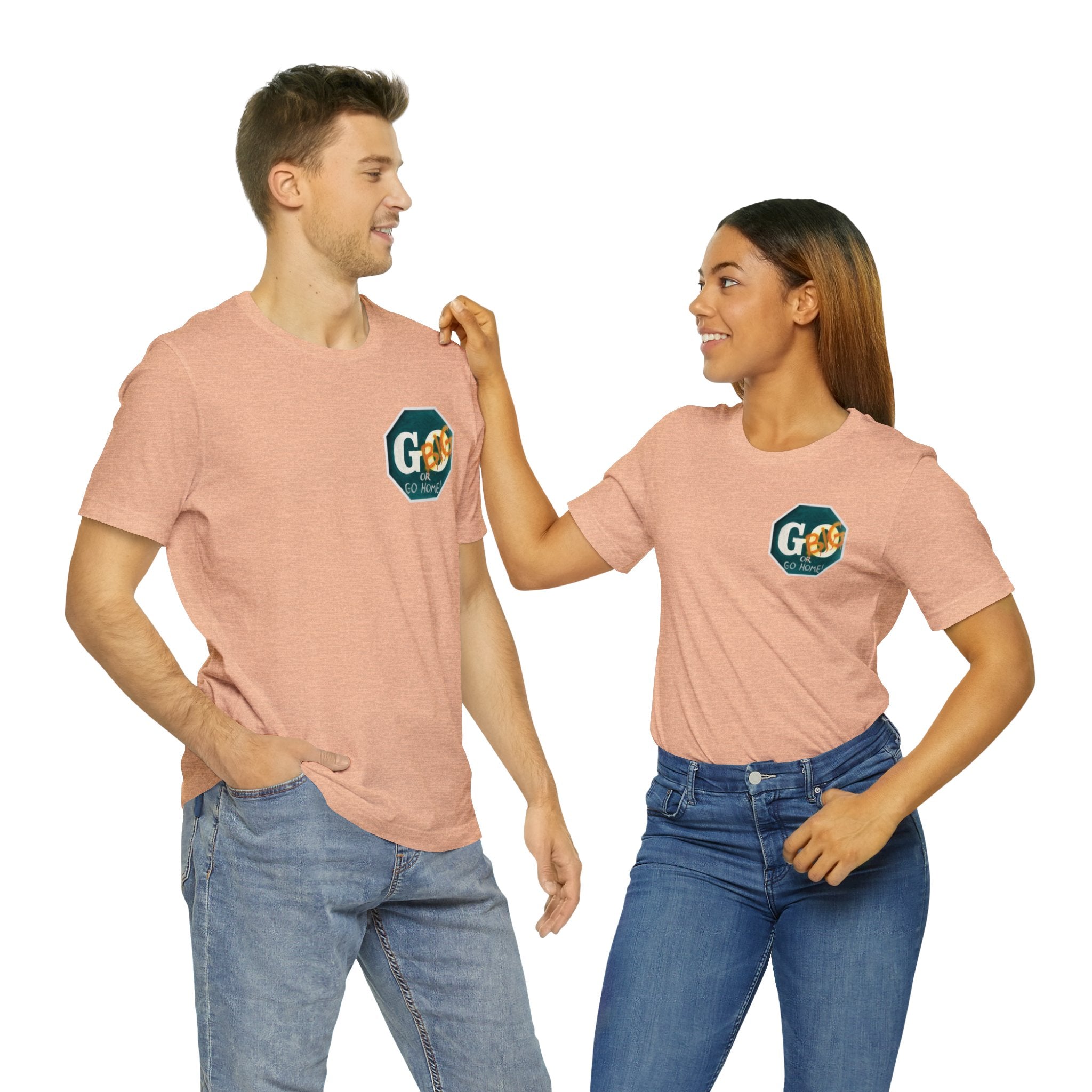 Go big-  of Unisex Jersey Short Sleeve Tee