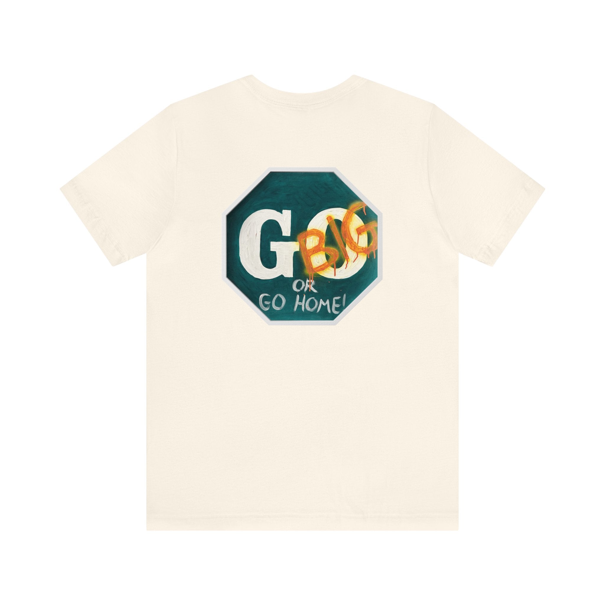 Go big-  of Unisex Jersey Short Sleeve Tee