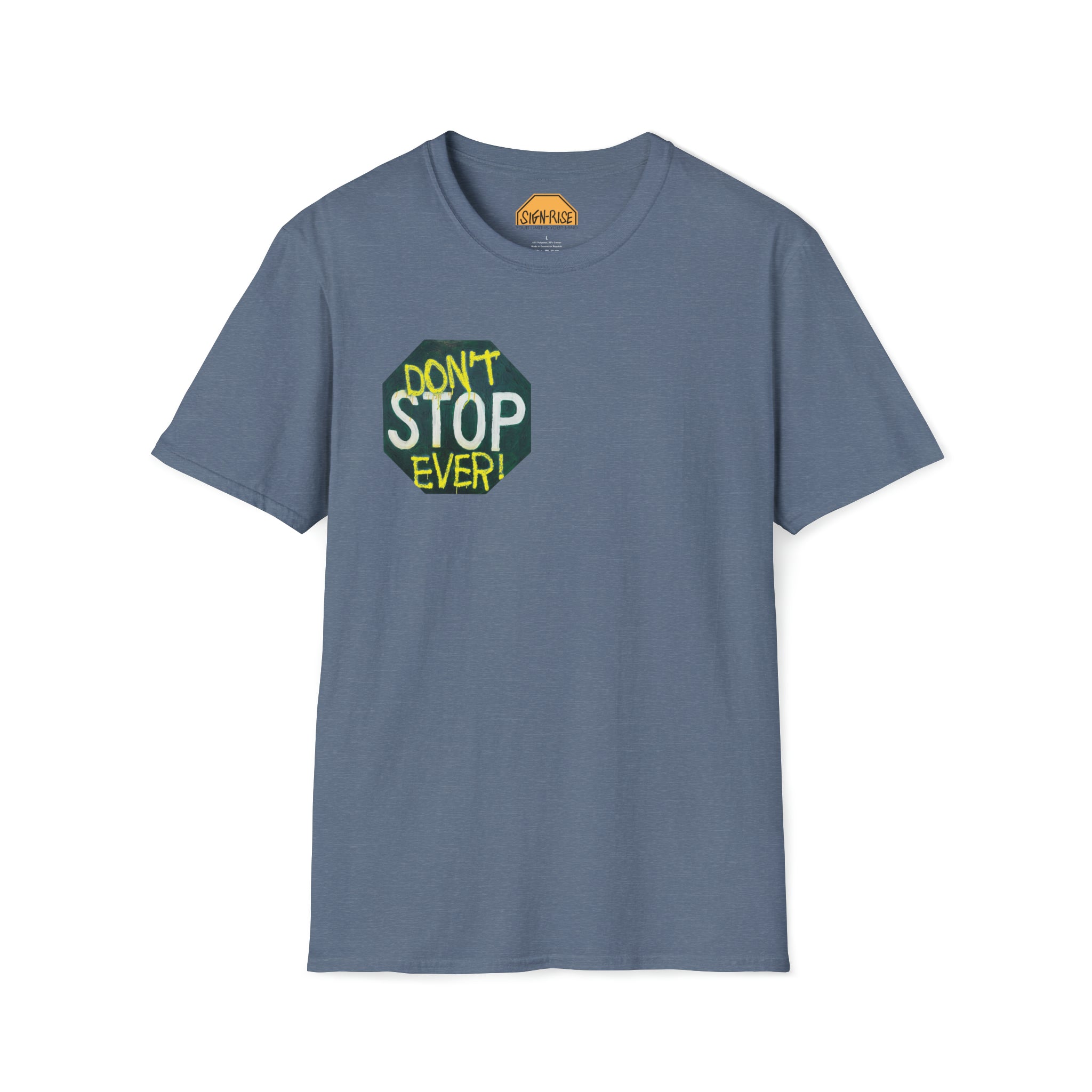 Don't stop- Unisex Softstyle T-Shirt