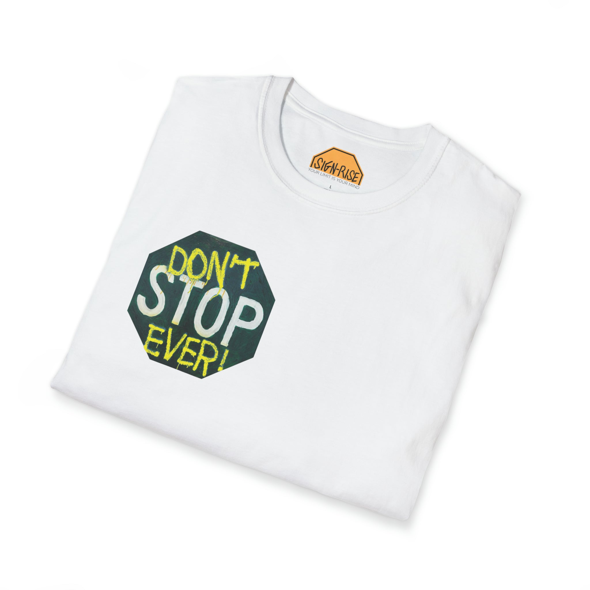 Don't stop- Unisex Softstyle T-Shirt