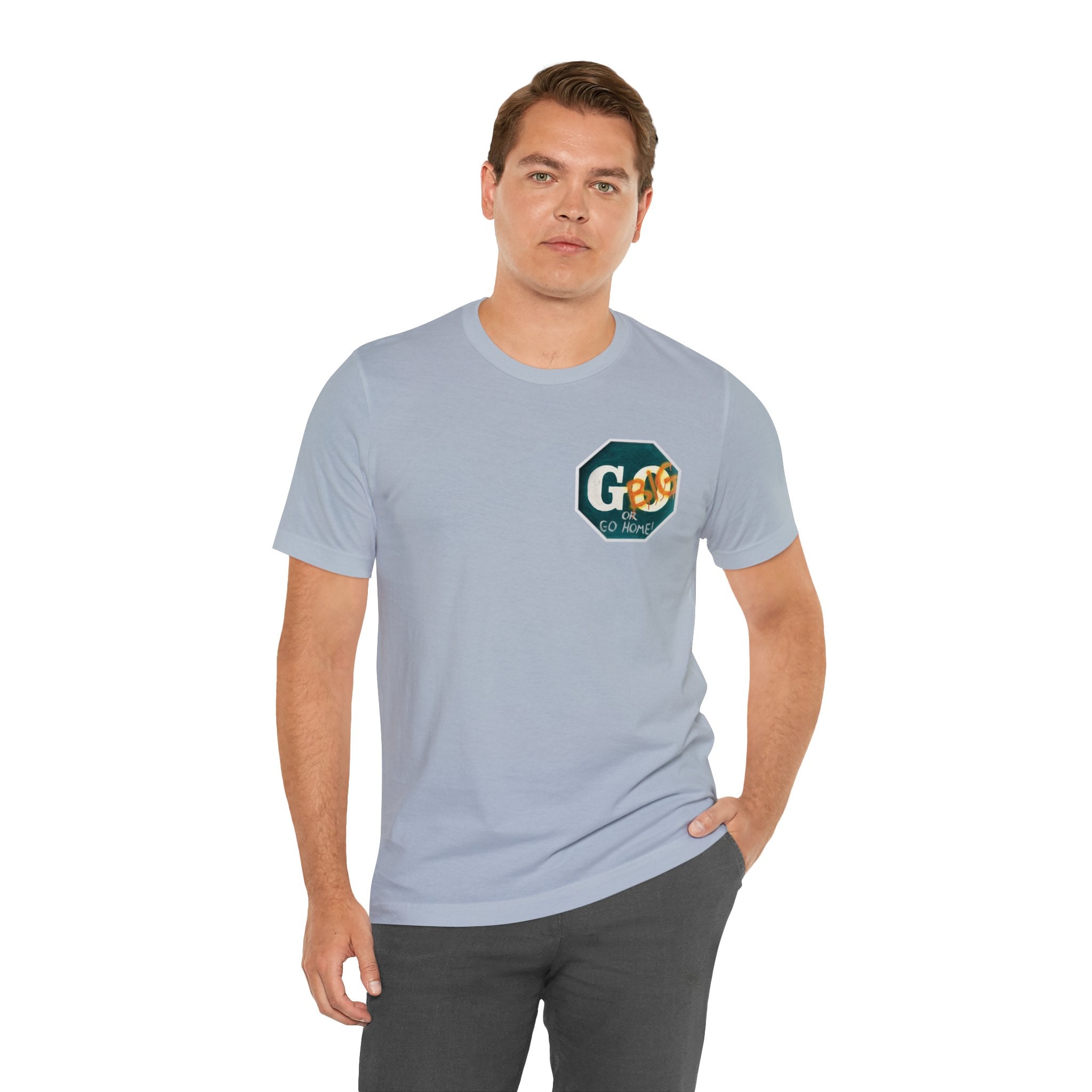 Go big-  of Unisex Jersey Short Sleeve Tee