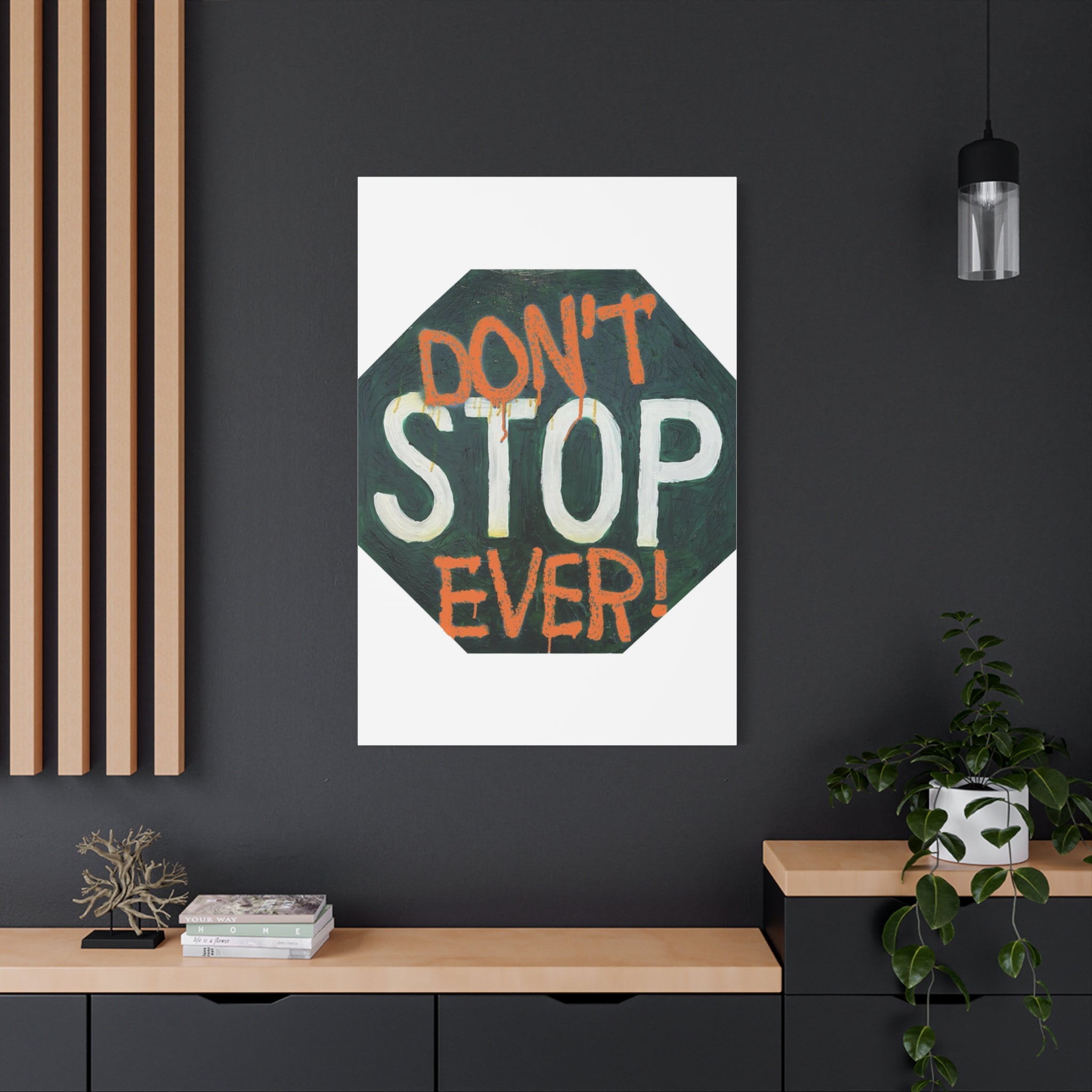 Don’t stop ever- inspirational traffic sign wall art,  Matte Cavas